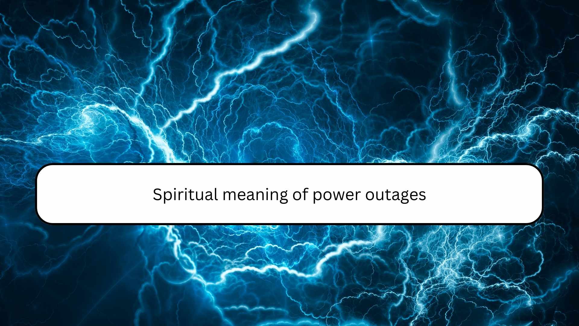 Spiritual meaning of power outages